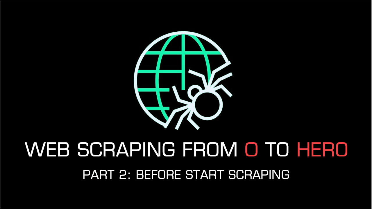 Web scraping from 0 to hero: Before start scraping